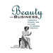 Beauty and Business: Commerce, Gender, and Culture in Modern America