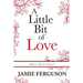 A Little Bit of Love: Three Short Stories