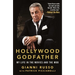 Hollywood Godfather: My Life in the Movies and the Mob