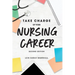 Take Charge of Your Nursing Career
