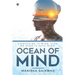 Ocean of Mind: Everything is mind, even no mind is also mind.