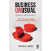 Business Unusual (empresas sobresalientes): Valores y psicología del consumo para crear marcas fuertes y resilientes