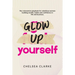 Glow Up Yourself: The Reinvention Playbook for Rebellious Women Building Wealth, Habits and Confidence in Life and Business.
