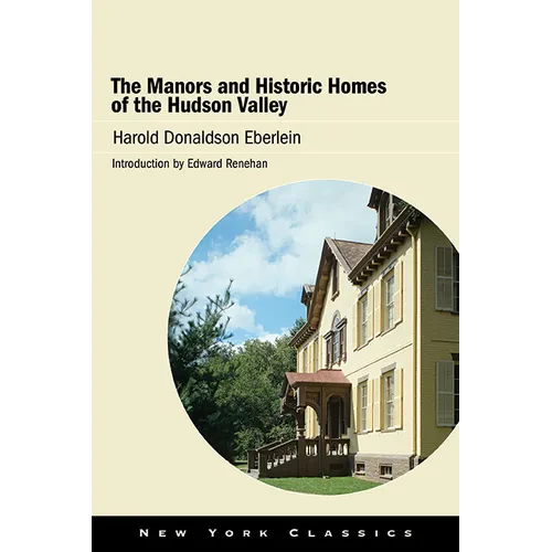 The Manors and Historic Homes of the Hudson Valley