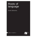 Roots of language