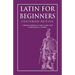 Latin for Beginners: Centurion Edition