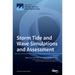 Storm Tide and Wave Simulations and Assessment