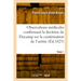 Observations médicales confirmant la doctrine de Ducamp sur la cautérisation de l'urètre. Tome 1: précédé d'un abrégé de l'histoire de la cautérisatio