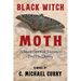 Black Witch Moth: A Man's Spiritual Journey to Find His Destiny