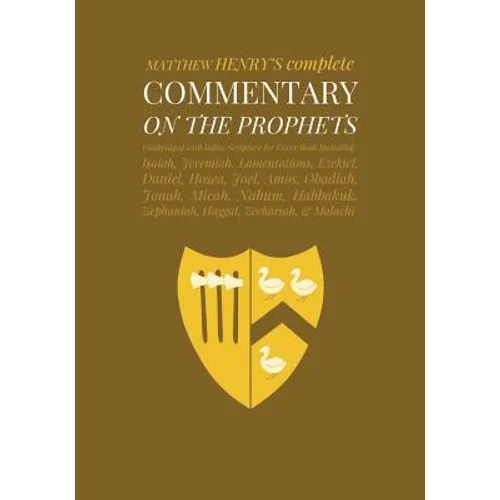 Commentary on the Prophets: Unabridged Commentary with Inline Scripture for Every Book including Isaiah, Jeremiah, Lamentations, Ezekiel, Daniel,