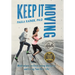 Keep It Moving: Meditations on Overcoming Obstacles and Living Your Best Life