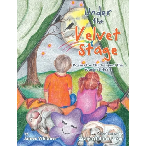 Under the Velvet Stage: Poems for Children and the Young at Heart
