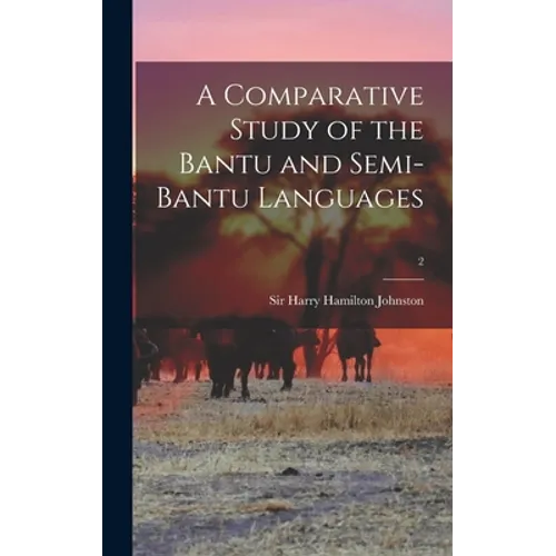 A Comparative Study of the Bantu and Semi-Bantu Languages; 2