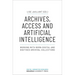 Archives, Access, and Artificial Intelligence: Working with Born-Digital and Digitised Archival Collections