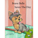Brave Belle Saves The Day