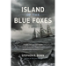 Island of the Blue Foxes: Disaster and Triumph on the World's Greatest Scientific Expedition