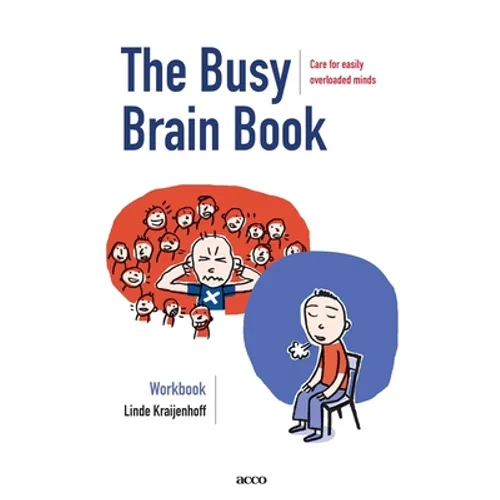 The Busy Brain Book: Care for easily overloaded minds. A workbook for children and adults.