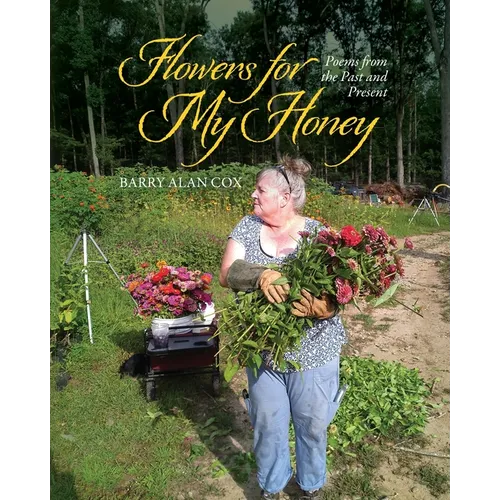 Flowers for My Honey: Poems From The Past and Present