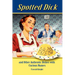 Spotted Dick and Other Authentic Dishes with Curious Names