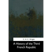 A History of the Third French Republic