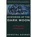 Mysteries of the Dark Moon: The Healing Power of the Dark Goddess