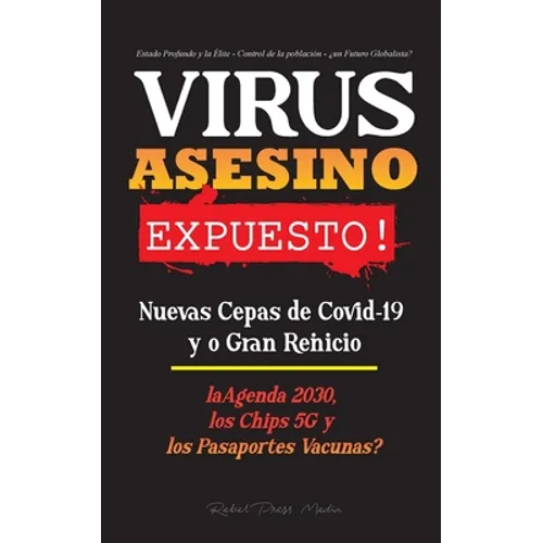 VIRUS ASESINO Expuesto!: Nuevas Cepas de Covid-19 y o Gran Reinicio, La Agenda 2030, Los Chips 5G y los Pasaportes Vacunas? - Estado Profundo y la Éli