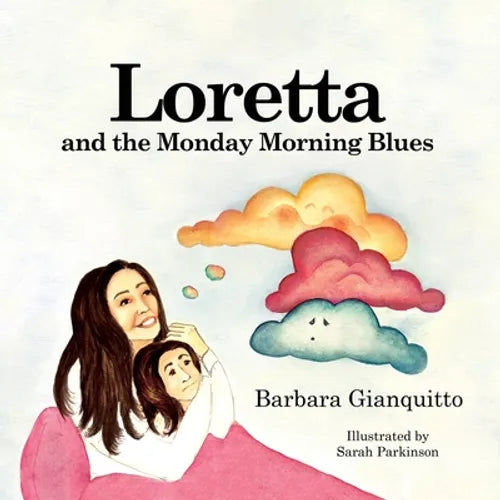 Loretta and the Monday Morning Blues: Children's book about emotions and feelings, teaching children that happiness can be found in the most unexpecte