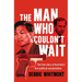 The Man Who Couldn't Wait: The True Story of Australia's First Political Assassination