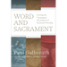 Word and Sacrament: Tracing the Theological Movements of Reformed Worship