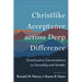 Christlike Acceptance across Deep Difference: Constructive Conversations on Sexuality and Gender