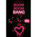 Boom Boom Bang