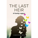 The Last Heir: A Family Legacy (Large Print Edition)