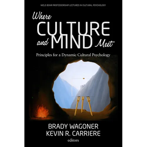 Where Culture and Mind Meet: Principles for a Dynamic Cultural Psychology