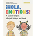 ¡Hola, Emotions!: A Spanish-English bilingual feelings workbook for kids