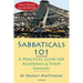 Sabbaticals 101, 2nd Edition: A Practical Guide for Academics & Their Families