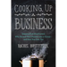Cooking Up a Business: Lessons from Food Lovers Who Turned Their Passion Into a Career -- And How You Can, Too