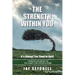 The Strength Within You: It's Always Too Soon to Quit!