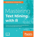 Mastering Text Mining with R: Extract and recognize your text data