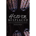 Heaven Misplaced: Christ's Kingdom on Earth