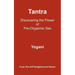 Tantra: Discovering the Power of Pre-Orgasmic Sex