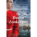 The Berlin Zookeeper: An utterly gripping and heartbreaking World War 2 historical novel, based on a true story