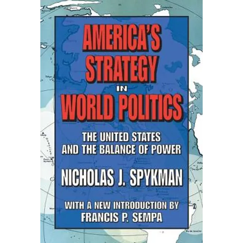 America's Strategy in World Politics: The United States and the Balance of Power