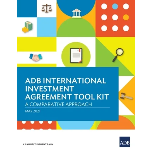 ADB International Investment Agreement Tool Kit: A Comparative Analysis