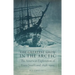 The Greatest Show in the Arctic: The American Exploration of Franz Josef Land, 1898-1905 Volume 82