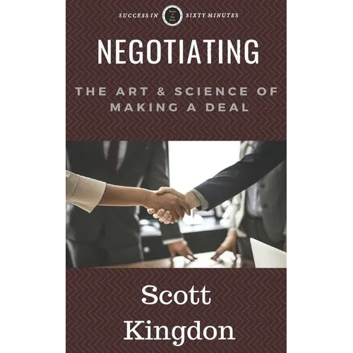 Negotiating: The Art and Science of Making a Deal