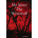 My Sister The Werewolf
