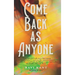 Come Back As Anyone