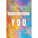 Rediscovering You: A Journey Through Self-Love, Purpose and Inner Strength