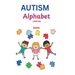 AUTISM Alphabet Coloring Book: A Heartfelt Journey Through Learning, Creativity & Acceptance