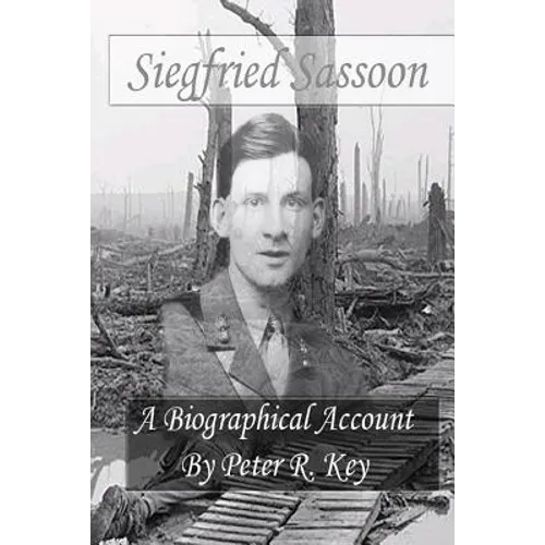 Siegfried Sassoon - A biographical account